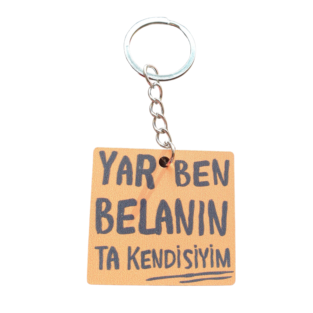 Yar Ben Belanın Ta Kendisiyim Ahşap Anahtarlık