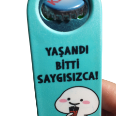 Yaşandı Bitti Saygısızca Mottolu Şişe Açacağı, Gazoz Açacağı-Magnet